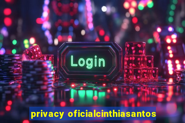 privacy oficialcinthiasantos